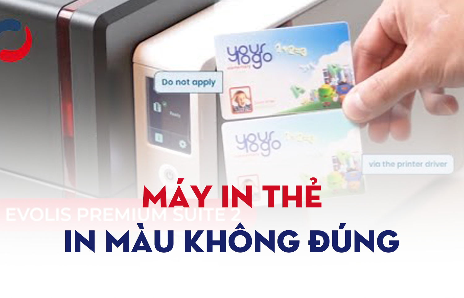 Máy in thẻ in màu không đúng: Nguyên nhân và cách kiểm tra