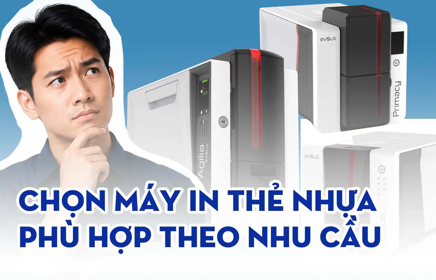 Hướng Dẫn Chọn Máy In Thẻ Nhựa Phù Hợp Theo Nhu Cầu 2026